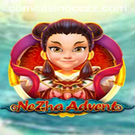 Exploring the Exciting World of NeZhaAdvent and CCZZ